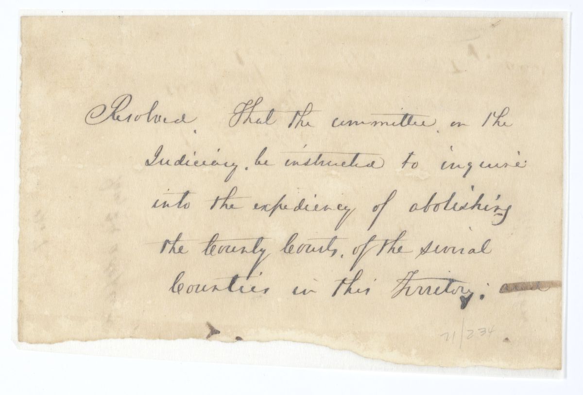 Resolution Instructing the Committee on the Judiciary to Inquire into the Expediency of Abolishing the County Courts, circa 1845