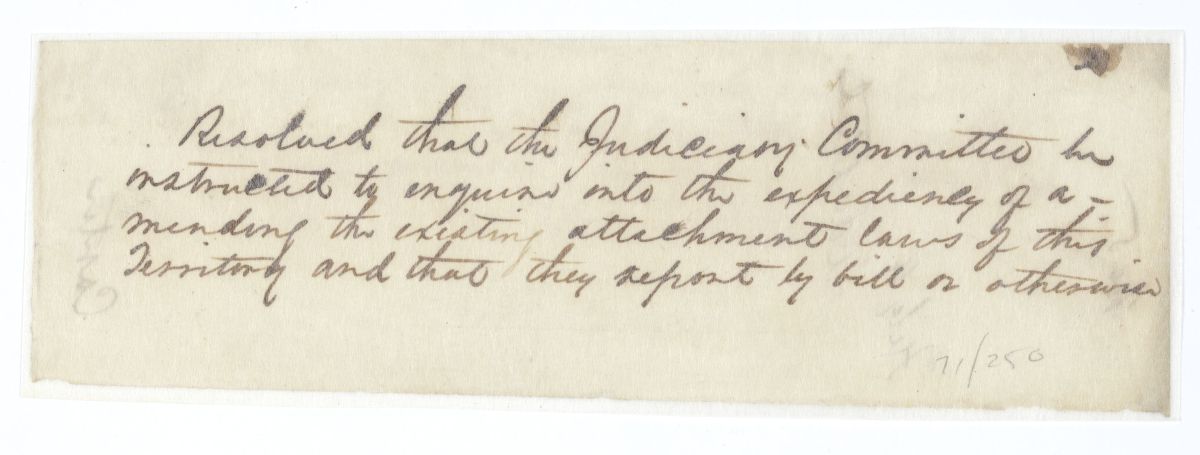 Resolution Instructing the Judiciary Committee to Inquire into the Expediency of Amending the Attachment Laws, circa 1845