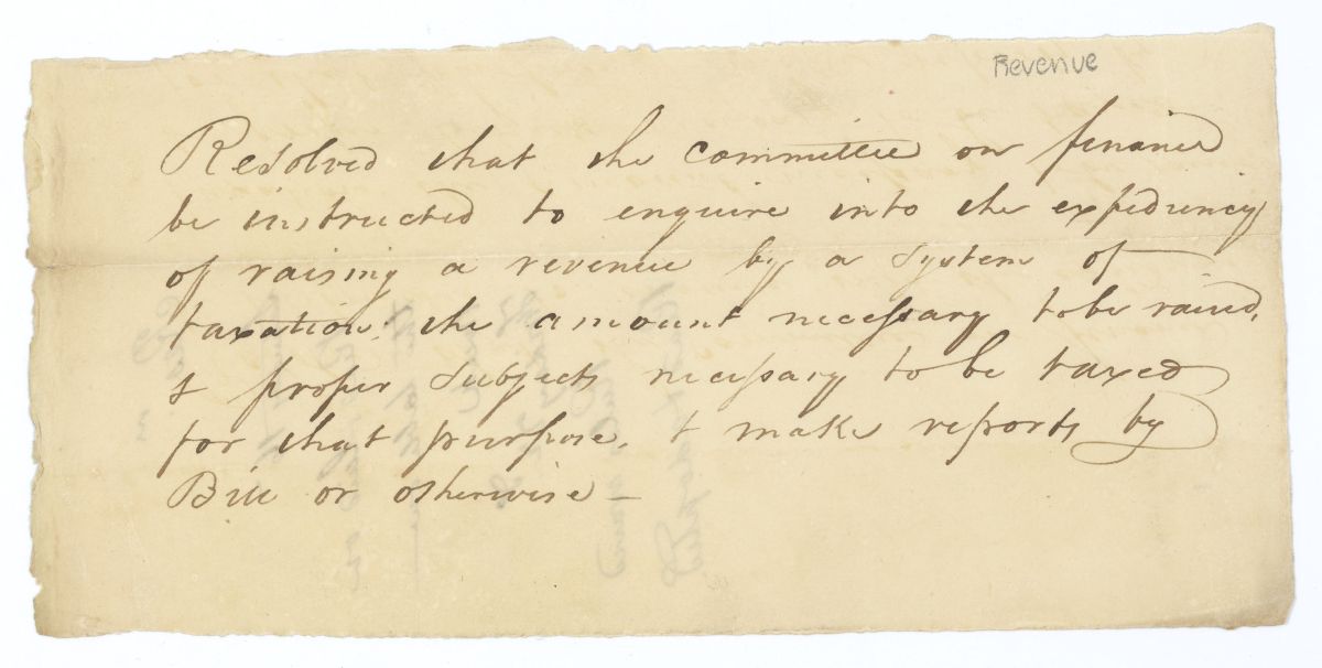 Resolution Directing the Committee on Finance to Inquire into the Expediency of Raising a Revenue by a System of Taxation, circa 1836