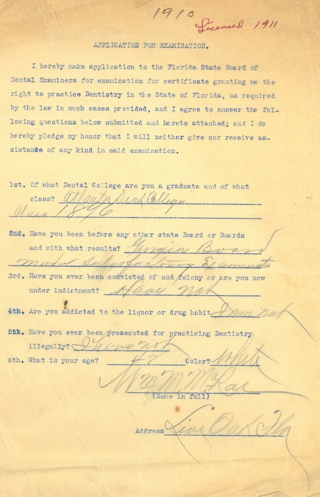 An example of an application for examination by the State Board of dental Examiners. This application was made by William M. McRae of Live Oak in 1910 (Box 4, Series 394, State Archives of Florida).