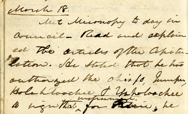 Met Micanopy to day in council—Read and explained the articles of the Capitulation. He stated that he had authorized the chiefs, Jumper, Holahtoochee & Yaholoachee to sign that instrument for him, he…